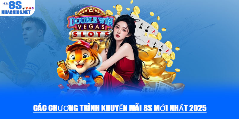 Khuyến mãi 8S – Ưu đãi độc quyền dành cho hội viên mới 1 Các chương trình khuyến mãi 8S mới nhất 2025