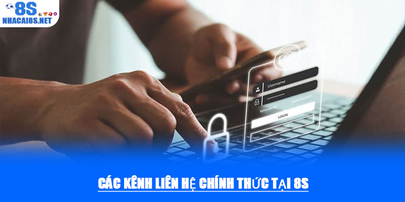 Liên hệ 8S – Hỗ trợ khách hàng và hội viên nhiệt tình 24/7 1 Các kênh liên hệ chính thức tại 8S