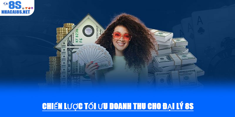 Chính sách đại lý tại 8S – Cơ hội hợp tác sinh lợi nhuận cao 3 Chiến lược tối ưu doanh thu cho đại lý 8S