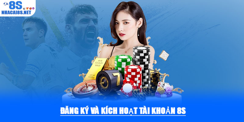 Đăng ký và kích hoạt tài khoản 8S