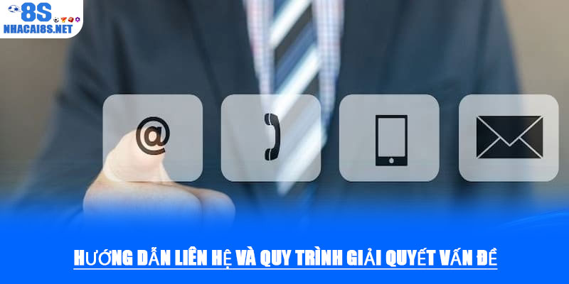 Liên hệ 8S – Hỗ trợ khách hàng và hội viên nhiệt tình 24/7 2 Hướng dẫn liên hệ và quy trình giải quyết vấn đề