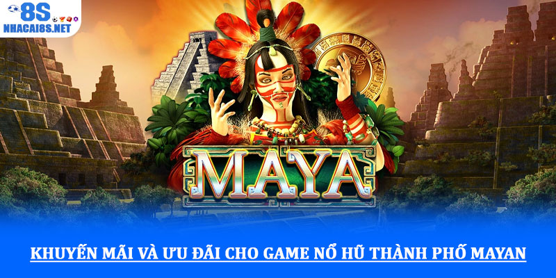 Game Nổ hũ Thành phố Mayan - Khám phá kho báu cổ đại 4 Khuyến mãi và ưu đãi cho Game Nổ hũ Thành phố Mayan