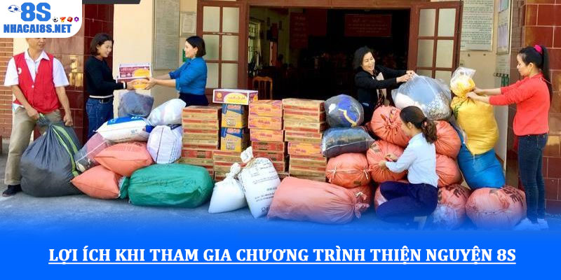 Chương trình thiện nguyện 8S - Đồng hành cùng cộng đồng 4 Lợi ích khi tham gia chương trình thiện nguyện 8S