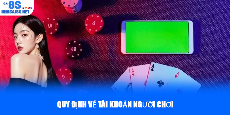 Điều khoản dịch vụ tại 8S – Quyền lợi, nghĩa vụ của hội viên 1 Quy định về tài khoản người chơi
