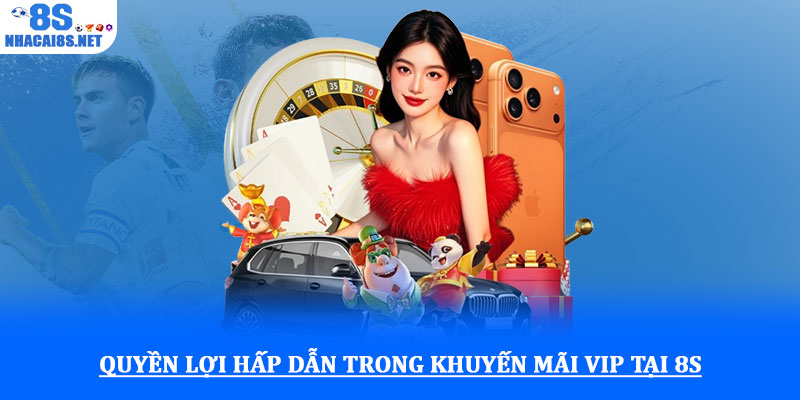 Khuyến mãi VIP – Ưu đãi đặc quyền cho hội viên cao cấp 8S 2 Quyền lợi hấp dẫn trong khuyến mãi VIP tại 8S